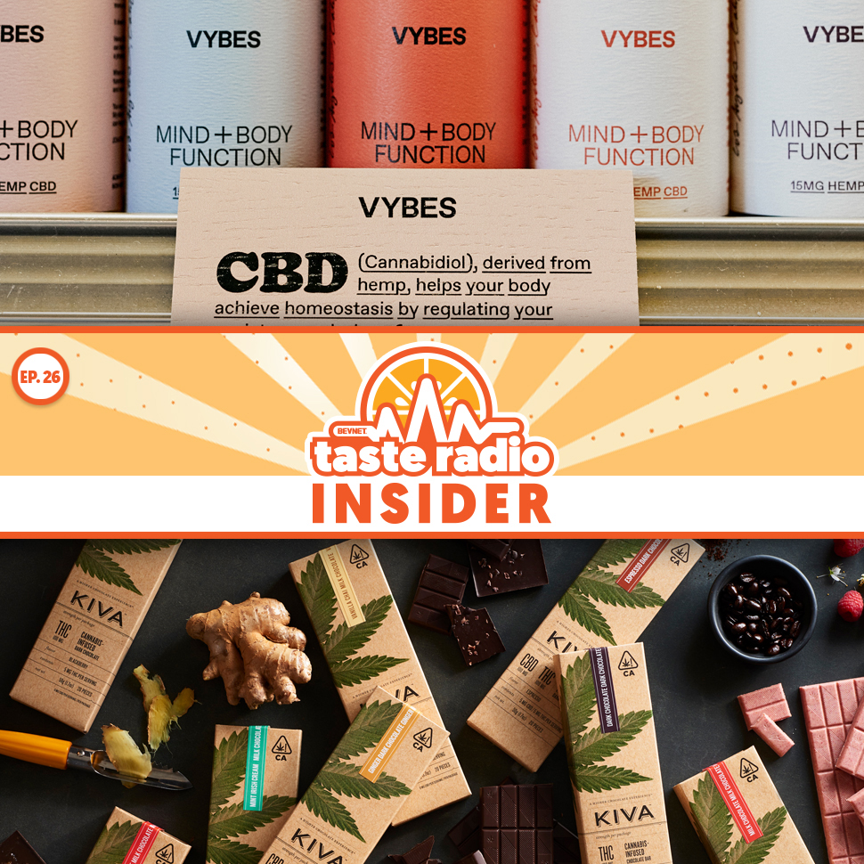 Taste Radio Insider Ep. 26: Feeling The Vybes on CBD & THC, Brands Prepare for The Future of Cannabis