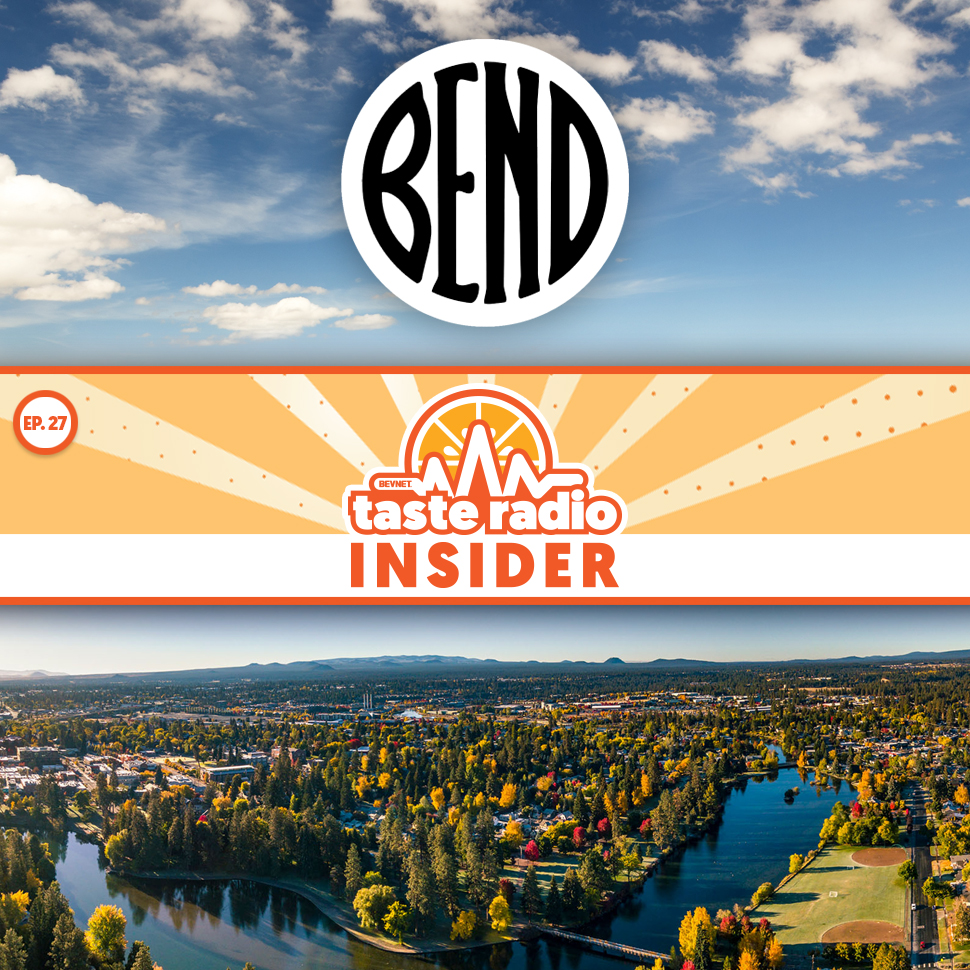 Taste Radio Insider Ep. 27: Is Bend The New Boulder?
