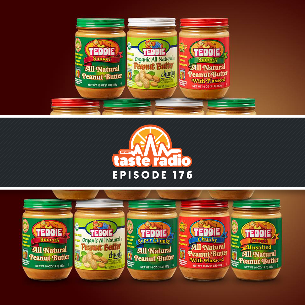 Taste Radio Ep. 176: Quality Is Always Going To Win Out. Need Proof? It’s In The Peanut Butter.