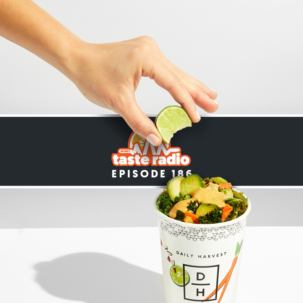 Taste Radio Ep. 186: Why ‘Co-Creating’ Is Vital To Daily Harvest’s Mission & Success