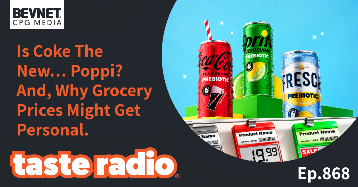 Is Coke The New… Poppi? And, Why Grocery Prices Might Get Personal.