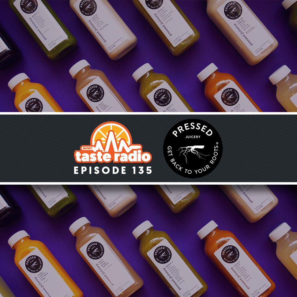 Taste Radio Ep. 135: How Pressed Juicery Went from Broom Closet to Booming Business