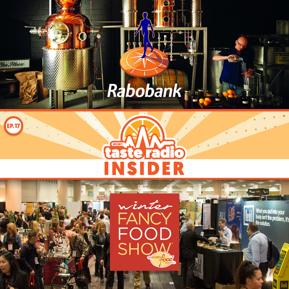 Taste Radio Insider Ep. 17: Crafted & Fancy -- Where The Money Is Flowing in Specialty & Spirits